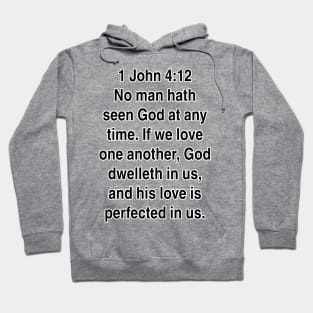 1 John 4:12  King James Version (KJV) Gift Hoodie